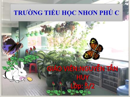 Bài giảng Tiếng Việt 5 (Tập đọc) - Bài: Sự sụp đổ của chế độ A - Pác - Thai - Năm học 2021-2022 - Nguyễn Tấn Huy