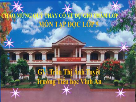 Bài giảng Tiếng Việt 5 (Tập đọc) - Tuần 30, Bài: Tà áo dài Việt Nam - Trần Thị Ánh Tuyết