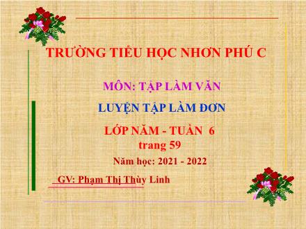 Bài giảng Tiếng Việt 5 (Tập làm văn) - Bài: Luyện tập làm đơn - Năm học 2021-2022 - Phạm Thị Thùy Linh