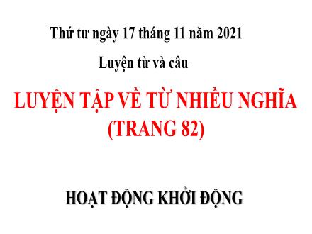 Bài giảng Tiếng Việt Lớp 5 (Luyện từ và câu) - Bài: Luyện tập về từ nhiều nghĩa - Năm học 2021-2022