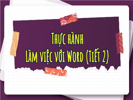 Bài giảng Tin học 10 - Bài tập và thực hành: Làm việc với Word