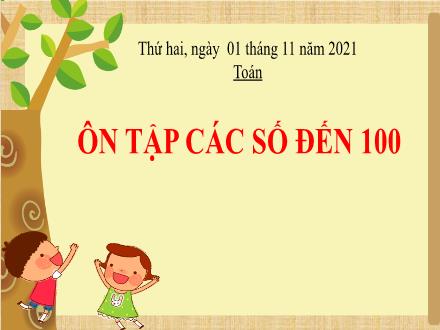 Bài giảng Toán 2 - Bài: Ôn tập các số đến 100 - Năm học 2021-2022