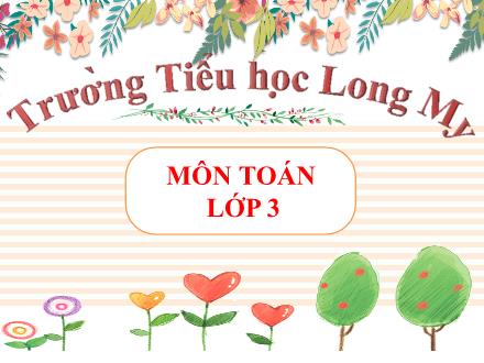 Bài giảng Toán 3 - Bài: Bảng chia 6 - Năm học 2021-2022 - Lê Hoàng Trung