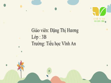 Bài giảng Toán 3 - Chủ đề 14: Nhân, chia trong phạm vi 10000 - Bài 71: Chia số có năm chữ số cho số có một chữ số (Tiết 1) - Năm học 2022-2023 - Đặng Thị Hương