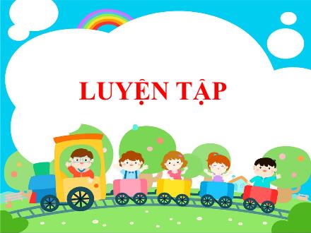 Bài giảng Toán 3 - Tuần 5, Bài: Luyện tập - Trần Thành Trung