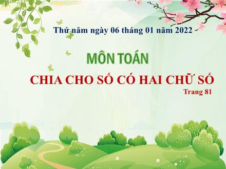 Bài giảng Toán 4 - Bài: Chia cho số có hai chữ số - Năm học 2021-2022