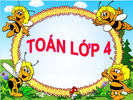 Bài giảng Toán 4 - Bài: Nhân một số với một tổng