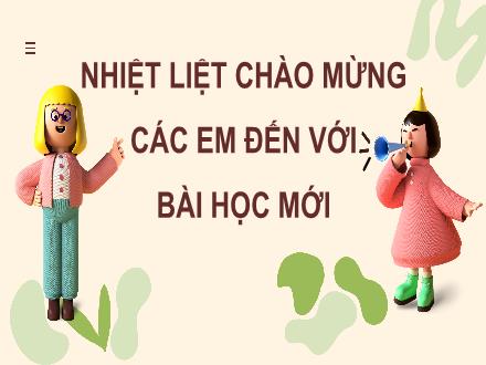 Bài giảng Toán 4 - Chủ đề 11: Phép cộng, phép trừ phân số - Bài 60: Phép cộng phân số (Tiết 1+2)