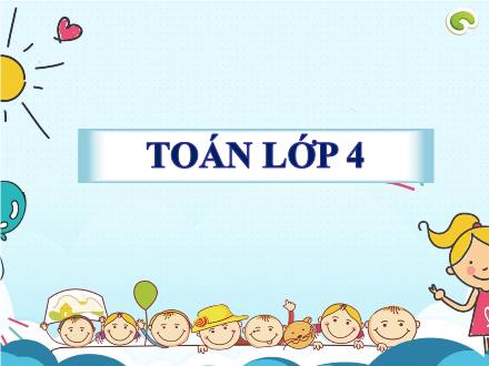 Bài giảng Toán 4 - Tuần 6, Bài: Phép trừ