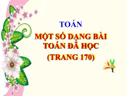 Bài giảng Toán 5 - Bài: Một số dạng bài toán đã học