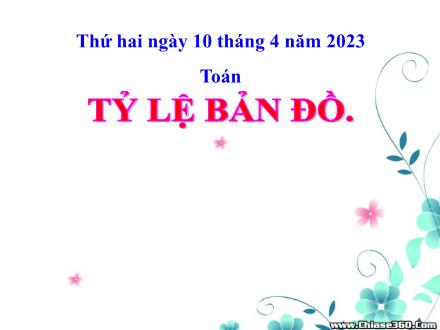 Bài giảng Toán 5 - Bài: Tỉ lệ bản đồ - Năm học 2022-2023
