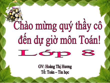 Bài giảng Toán 8 - Bài 3: Rút gọn phân thức - Hoàng Thị Hương