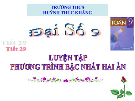 Bài giảng Toán 9 (Đại số) - Bài: Luyện tập Phương trình bậc nhất hai ẩn - Trường THCS Huỳnh Thúc Kháng