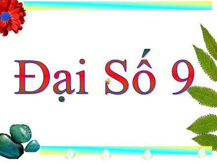 Bài giảng Toán 9 (Đại số) - Bài: Ôn tập chương II