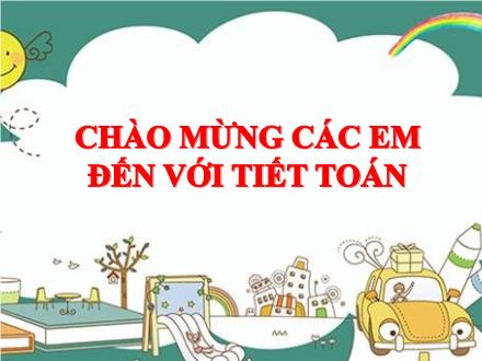 Bài giảng Toán Lớp 5 - Bài: Luyện tập
