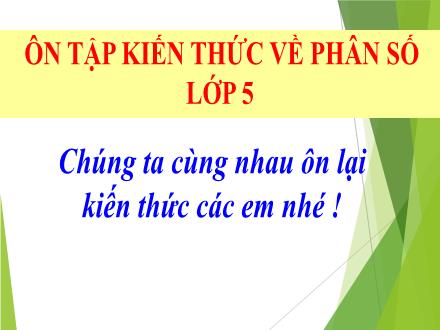 Bài giảng Toán Lớp 5 - Bài: Ôn tập về phân số