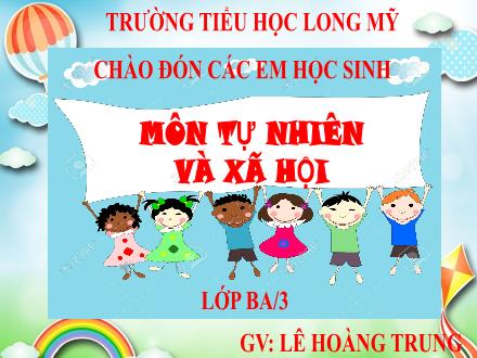 Bài giảng Tự nhiên & Xã hội 3 - Bài 11: Vệ sinh cơ quan bài tiết nước tiểu - Năm học 2021-2022 - Lê Hoàng Trung